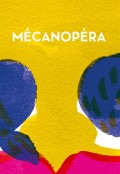 Affiche Mécanopéra - Opéra Comique