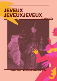 Affiche Jeveuxjeveuxjeveux - IVT - International Visual Théâtre