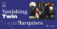 Vanishing Twin et Les Marquises en concert