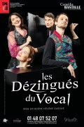 Affiche Les Dézingués du vocal - Comédie Bastille