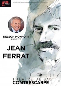 Affiche Nelson Monfort raconte Jean Ferrat - Théâtre de la Contrescarpe