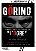 Affiche Göring, surveillance rapprochée de l’Ogre - À la Folie Théâtre