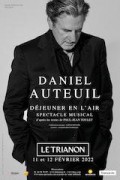 Affiche Daniel Auteuil - Déjeuner en l'air - Le Trianon