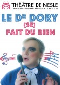 Affiche Le Dr Dory (se) fait du bien - Théâtre de Nesle