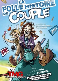 Affiche La Folle Histoire du couple - Théâtre Montmartre Galabru