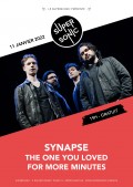 Synapse, The One You Loved et For More Minutes au Supersonic