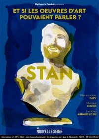 Affiche Stan - Et si les oeuvres d'art pouvaient parler ? - La Nouvelle Seine