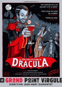Affiche La véritable histoire de Dracula - Le Grand Point Virgule