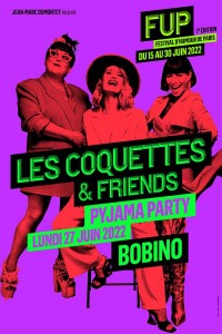 Affiche Les Coquettes & Friends - Pyjama Party (FUP) - Bobino