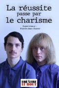 Affiche Lucas Fontaine et Alexis Bossé - La réussite passe par le charisme - Théâtre Le Bout