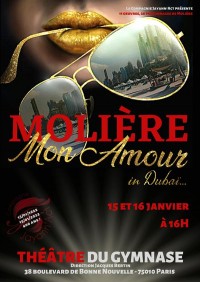 Affiche Molière, mon Amour… in Dubaï ! - Théâtre du Gymnase