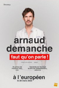 Affiche Arnaud Demanche - Faut qu'on parle ! - L'Européen