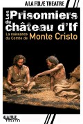 Affiche Les Prisonniers du Château d'If - À la Folie Théâtre