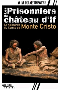 Affiche Les Prisonniers du Château d'If - À la Folie Théâtre