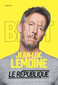 Affiche Jean-Luc Lemoine - Brut - Théâtre Le République
