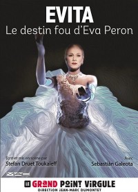 Affiche Evita, le destin fou d'Eva Peron - Le Grand Point Virgule