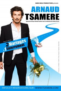 Affiche Arnaud Tsamere - 2 mariages et 1 enterrement - Le Trianon