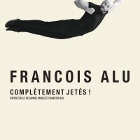 Affiche François Alu : Complètement jetés !