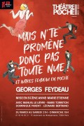 Affiche Mais n'te promène donc pas toute  nue et autres Feydeau en poche - Théâtre de Poche-Montparnasse