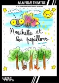 Affiche Mouchette et les papillons - À la Folie Théâtre