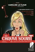 Affiche Caroline Le Flour - La chauve sourit - Théâtre de Dix Heures