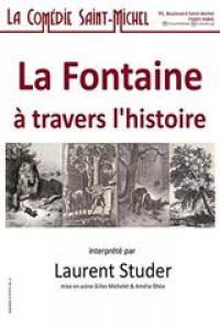 Affiche La Fontaine à travers l'histoire - Comédie Saint-Michel