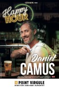 Affiche Daniel Camus - Happy Hour - Le Point Virgule