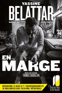 Affiche Yassine Belattar - En marge - Théâtre de Dix Heures