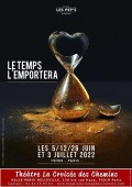 Affiche Le temps l'emportera - Théâtre La Croisée des Chemins - Salle Belleville