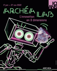 Affiche de l'exposition Archéa'Lab : l'innovation en trois dimensions au Musée Archéa