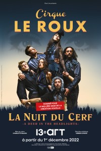 Affiche Cirque Le Roux - La nuit du cerf - A Deer in the Headlights - Le 13e Art