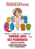 Affiche Thomas joue ses perruques (Deluxe Edition) - Théâtre du Rond-Point