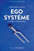 Affiche Ego-système, le musée de votre existence - Théâtre L'Essaïon