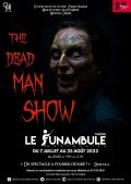 Affiche The Dead Man Show - Le Funambule Montmartre