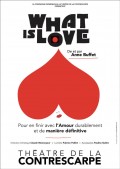 Affiche Anne Buffet - What is love ? - Théâtre de la Contrescarpe