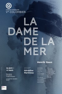 Affiche La Dame de la mer, mise en scène Géraldine Martineau à la Comédie Française - Théâtre du Vieux Colombier