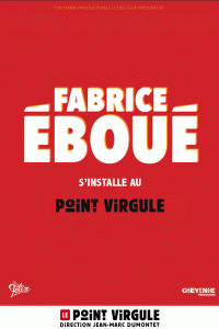 Affiche Fabrice Eboué s'installe au Point Virgule - Le Point Virgule