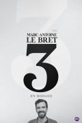 Affiche Marc-Antoine Le Bret - 3 (En rodage) - Théâtre du Marais
