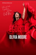 Affiche Olivia Moore : Égoïste - La Nouvelle Ève