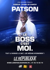 Affiche Patson : Le boss, c'est moi - Théâtre Le République