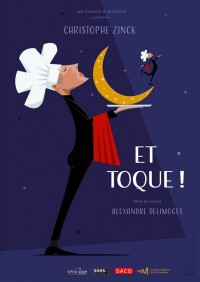 Affiche Christophe Zinck - Et toque ! - Théâtre Le Bout