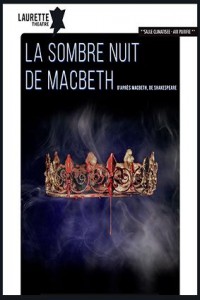 Affiche La sombre nuit de Macbeth - Laurette Théâtre