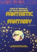 Affiche Fantastic Fantaisy, Luce et Rosalie au pays des fées - Comédie Saint-Michel