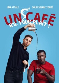 Affiche Léo Attali & Souleymane Touré - Un café s'il vous plaît ! - Le Lieu