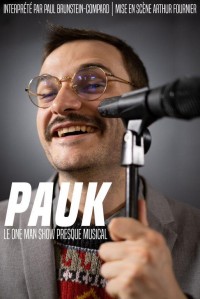 Affiche Pauk - Le One man show presque musical - Le Lieu