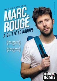 Affiche Marc Rougé a quitté le groupe - Théâtre du Marais