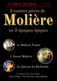 Affiche Trois courtes pièces de Molière en trois époques épiques - Comédie Saint-Michel
