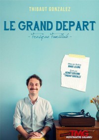 Affiche Le Grand départ - Théâtre Montmartre Galabru