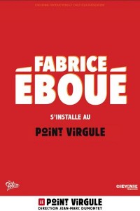Affiche Fabrice Eboué s'installe au Point Virgule - Le Point Virgule