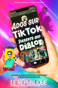 Affiche Ados sur TikTok, parents qui débloK - Théâtre Le République